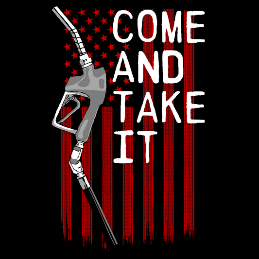Come And Take It 100 Octane Gas Pump Men's Cotton Crew Tee Design On Back