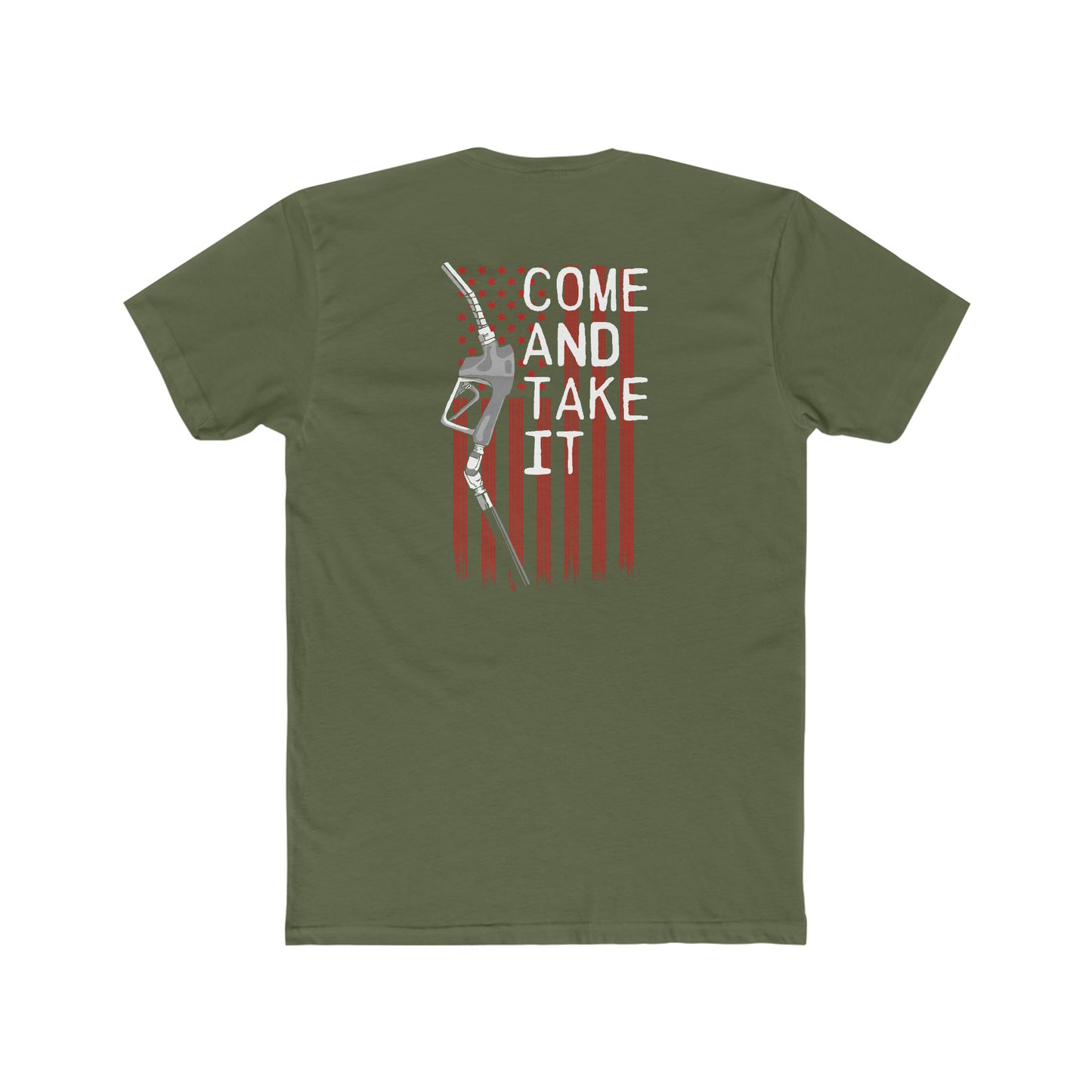 Come And Take It 100 Octane Gas Pump Men's Cotton Crew Tee Design On Back